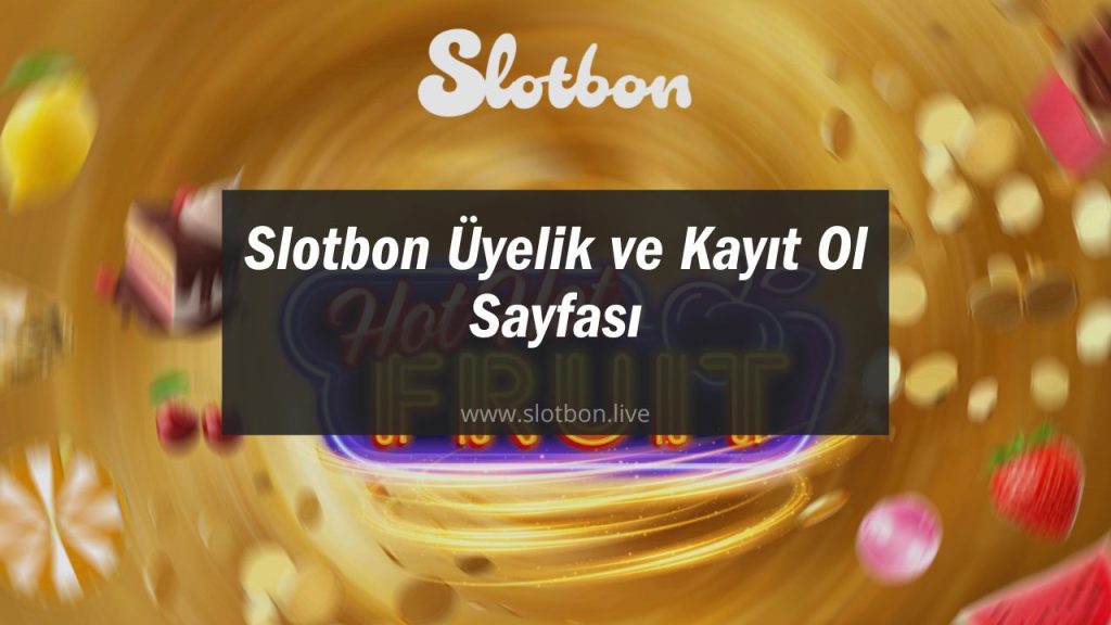 slotbon üyelik kayıt ol